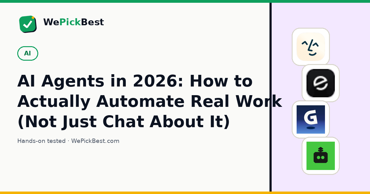 AI Agents in 2026: How to Actually Automate Real Work (Not Just Chat About It)