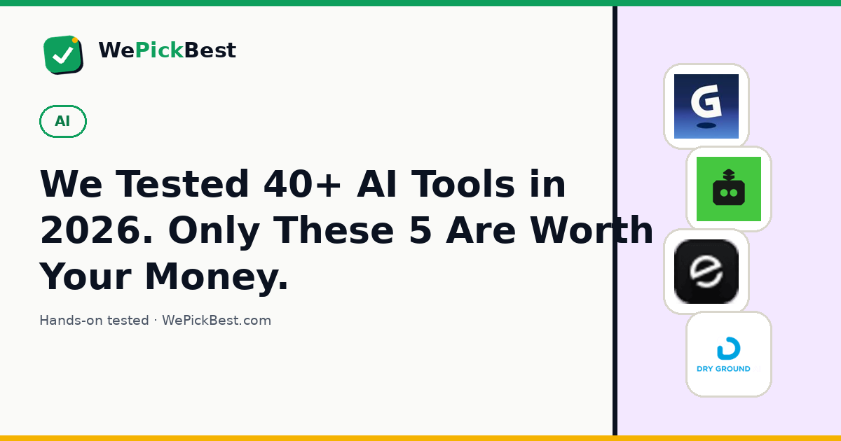 We Tested 40+ AI Tools in 2026. Only These 4 Are Worth Your Money.